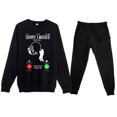 Sorry I Missed Your Call Fishing Fisher Gifts For Premium Crewneck Sweatsuit Set