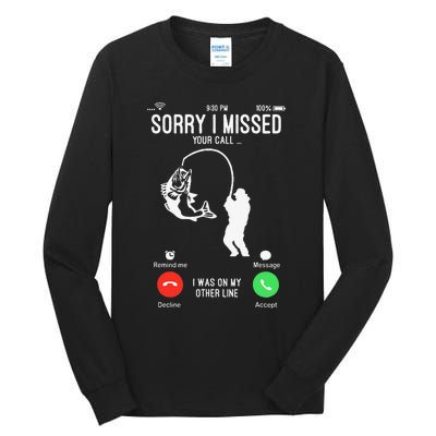 Sorry I Missed Your Call Fishing Fisher Gifts For Tall Long Sleeve T-Shirt