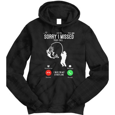 Sorry I Missed Your Call Fishing Fisher Gifts For Tie Dye Hoodie