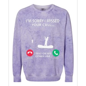 Sorry I Missed Your Call I Was On My Other Line Fishing Colorblast Crewneck Sweatshirt