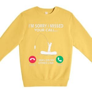 Sorry I Missed Your Call I Was On My Other Line Fishing Premium Crewneck Sweatshirt