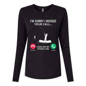 Sorry I Missed Your Call I Was On My Other Line Fishing Womens Cotton Relaxed Long Sleeve T-Shirt