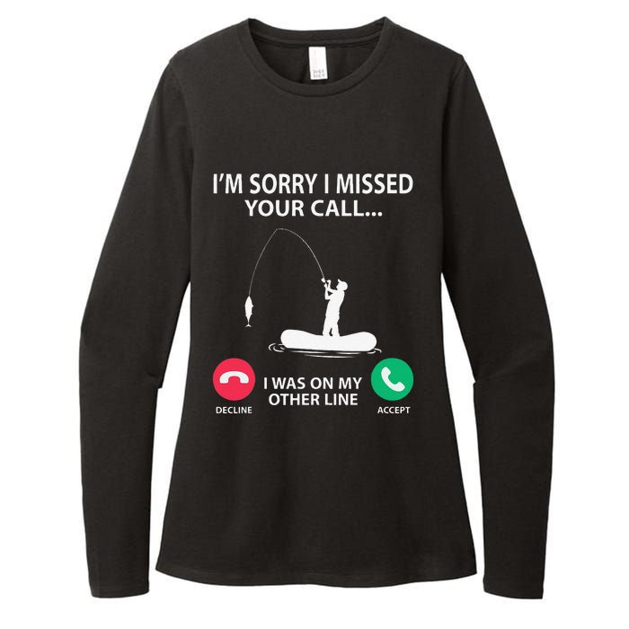 Sorry I Missed Your Call I Was On My Other Line Fishing Womens CVC Long Sleeve Shirt