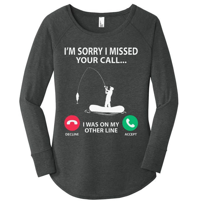 Sorry I Missed Your Call I Was On My Other Line Fishing Women's Perfect Tri Tunic Long Sleeve Shirt