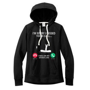 Sorry I Missed Your Call I Was On My Other Line Fishing Women's Fleece Hoodie