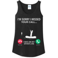 Sorry I Missed Your Call I Was On My Other Line Fishing Ladies Essential Tank