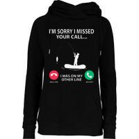 Sorry I Missed Your Call I Was On My Other Line Fishing Womens Funnel Neck Pullover Hood