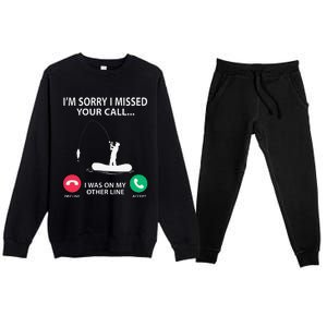 Sorry I Missed Your Call I Was On My Other Line Fishing Premium Crewneck Sweatsuit Set