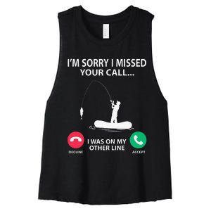 Sorry I Missed Your Call I Was On My Other Line Fishing Women's Racerback Cropped Tank