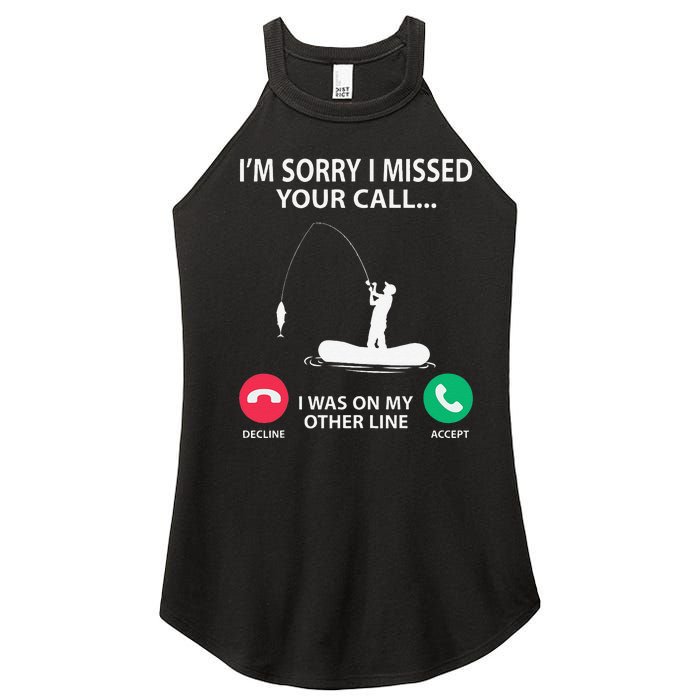 Sorry I Missed Your Call I Was On My Other Line Fishing Women's Perfect Tri Rocker Tank