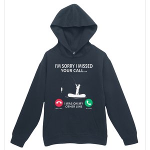 Sorry I Missed Your Call I Was On My Other Line Fishing Urban Pullover Hoodie