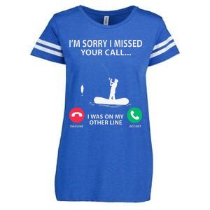 Sorry I Missed Your Call I Was On My Other Line Fishing Enza Ladies Jersey Football T-Shirt