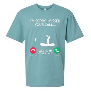 Sorry I Missed Your Call I Was On My Other Line Fishing Sueded Cloud Jersey T-Shirt