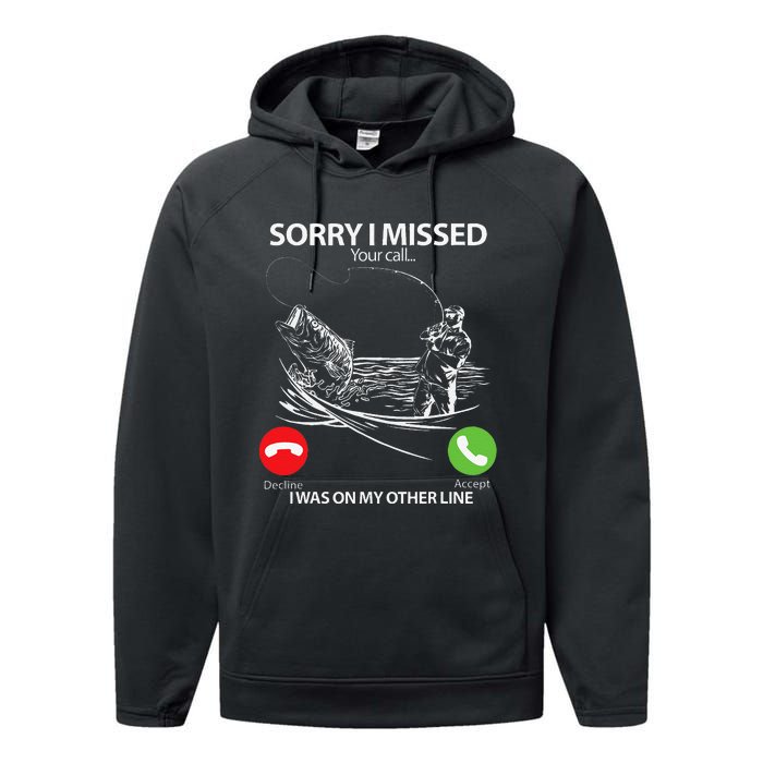 Sorry I Missed Your Call I Was On My Other Line Bass Fishing Performance Fleece Hoodie