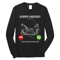 Sorry I Missed Your Call I Was On My Other Line Bass Fishing Long Sleeve Shirt