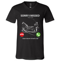 Sorry I Missed Your Call I Was On My Other Line Bass Fishing V-Neck T-Shirt