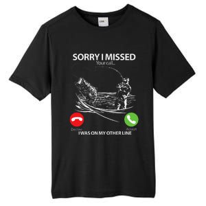 Sorry I Missed Your Call I Was On My Other Line Bass Fishing Tall Fusion ChromaSoft Performance T-Shirt