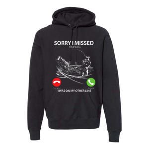 Sorry I Missed Your Call I Was On My Other Line Bass Fishing Premium Hoodie