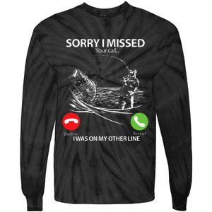 Sorry I Missed Your Call I Was On My Other Line Bass Fishing Tie-Dye Long Sleeve Shirt