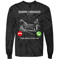 Sorry I Missed Your Call I Was On My Other Line Bass Fishing Tie-Dye Long Sleeve Shirt