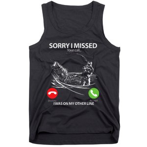 Sorry I Missed Your Call I Was On My Other Line Bass Fishing Tank Top