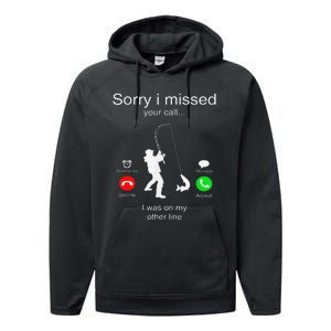 Sorry I Missed Your Call I Was On My Other Line Fishing Performance Fleece Hoodie