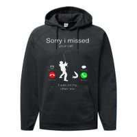 Sorry I Missed Your Call I Was On My Other Line Fishing Performance Fleece Hoodie