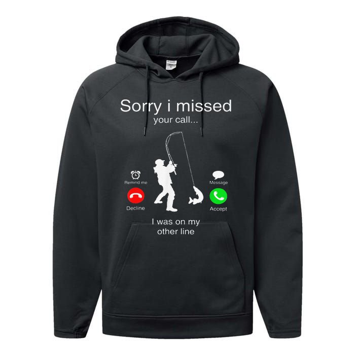 Sorry I Missed Your Call I Was On My Other Line Fishing Performance Fleece Hoodie