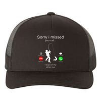 Sorry I Missed Your Call I Was On My Other Line Fishing Yupoong Adult 5-Panel Trucker Hat