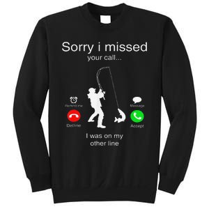 Sorry I Missed Your Call I Was On My Other Line Fishing Sweatshirt