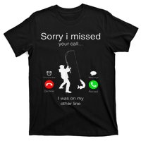 Sorry I Missed Your Call I Was On My Other Line Fishing T-Shirt