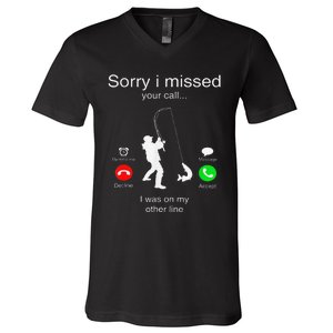 Sorry I Missed Your Call I Was On My Other Line Fishing V-Neck T-Shirt