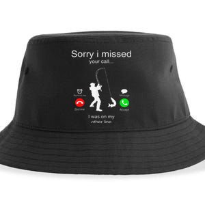 Sorry I Missed Your Call I Was On My Other Line Fishing Sustainable Bucket Hat