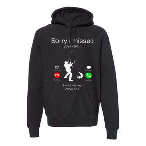 Sorry I Missed Your Call I Was On My Other Line Fishing Premium Hoodie