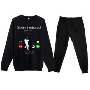 Sorry I Missed Your Call I Was On My Other Line Fishing Premium Crewneck Sweatsuit Set