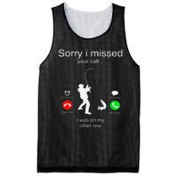 Sorry I Missed Your Call I Was On My Other Line Fishing Mesh Reversible Basketball Jersey Tank