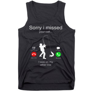 Sorry I Missed Your Call I Was On My Other Line Fishing Tank Top