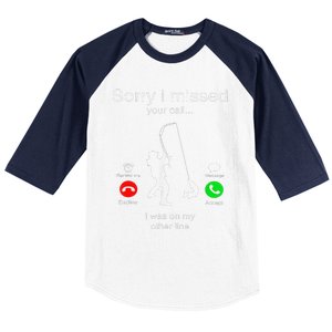 Sorry I Missed Your Call I Was On My Other Line Fishing Baseball Sleeve Shirt