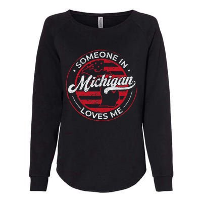 Someone In Michigan Loves Me Michigan Womens California Wash Sweatshirt