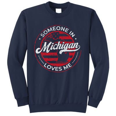 Someone In Michigan Loves Me Michigan Sweatshirt