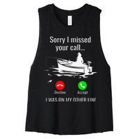 Sorry I Missed Your Call I Was On Other Line Boat Fishing Women's Racerback Cropped Tank