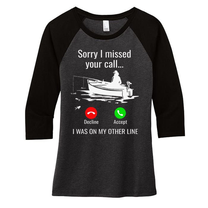 Sorry I Missed Your Call I Was On Other Line Boat Fishing Women's Tri-Blend 3/4-Sleeve Raglan Shirt