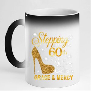 Stepping into my 60th birthday with God's grace & Mercy 11oz Black Color Changing Mug