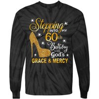 Stepping into my 60th birthday with God's grace & Mercy Tie-Dye Long Sleeve Shirt