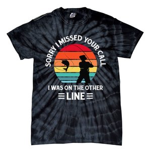 Sorry I Missed Your Call I Was On The Other Line Fishing Tie-Dye T-Shirt