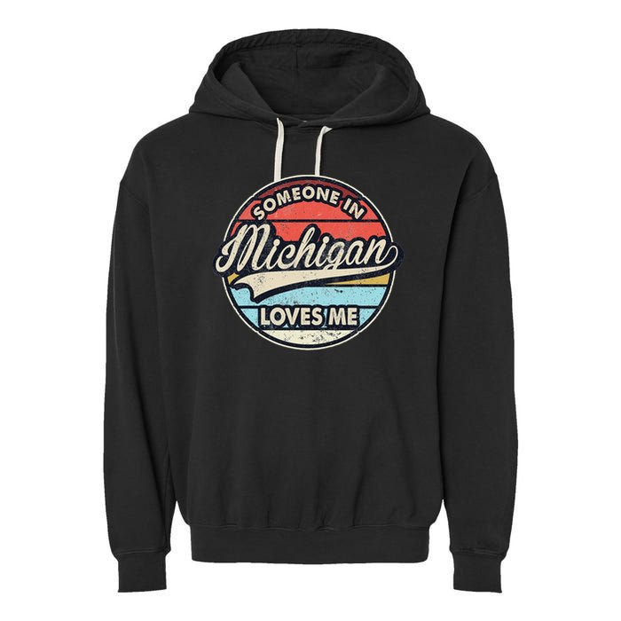 Someone In Michigan Loves Me Us State Cool Retro Garment-Dyed Fleece Hoodie