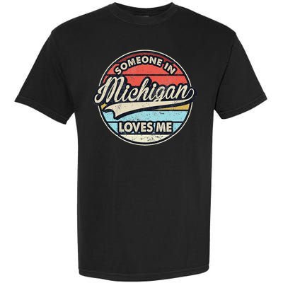 Someone In Michigan Loves Me Us State Cool Retro Garment-Dyed Heavyweight T-Shirt