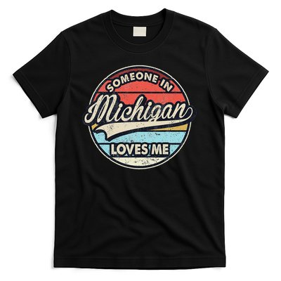 Someone In Michigan Loves Me Us State Cool Retro T-Shirt