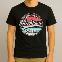 Someone In Michigan Loves Me Us State Cool Retro T-Shirt