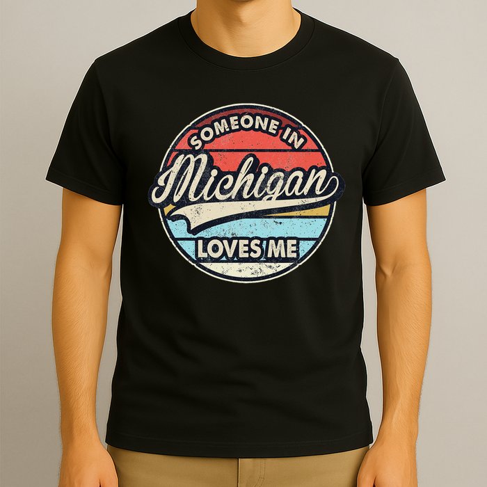 Someone In Michigan Loves Me Us State Cool Retro T-Shirt